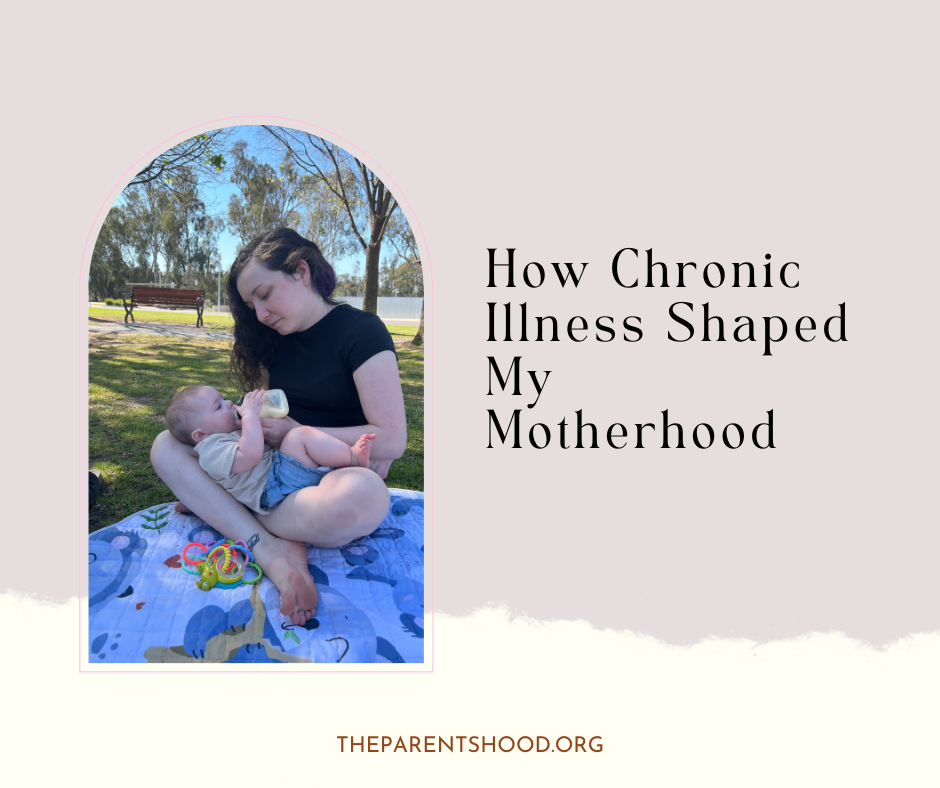 How Chronic Illness Has Shaped My Motherhood